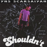 Shouldn't - Single - YNS ScarSaiyan