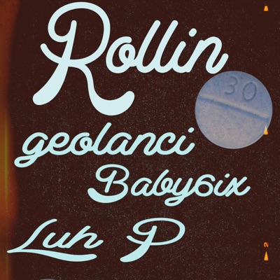 Rollin (feat. Baby6ix & Luh P) - Single