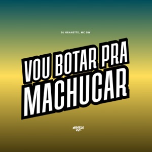 Vou Botar Pra Machucar