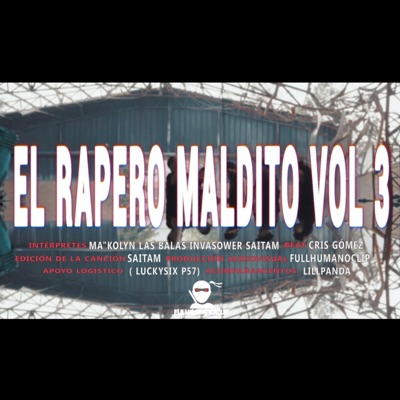 Rapero maldito vol 3 (feat. Saítam, invasower & Las balas) - Single