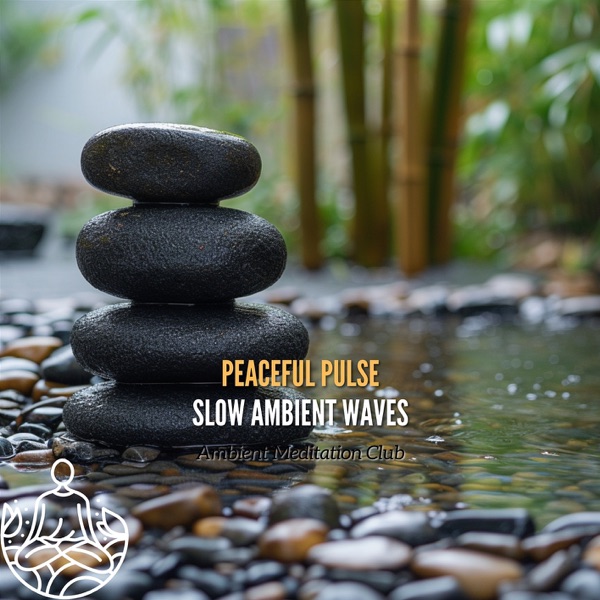 Peaceful Pulse: Slow Ambient Waves