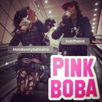 pink boba - Single - bloodonmybalmains & hubithekid