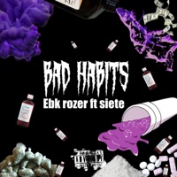 Bad habits (feat. Siete) - Single - Ebk rozer