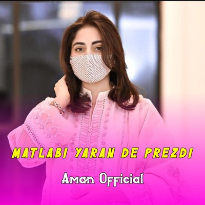Aman Official - Matlabi Yaran De Prezdi
