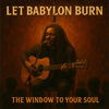 The Window To Your Soul - Let Babylon Burn Archive new Single