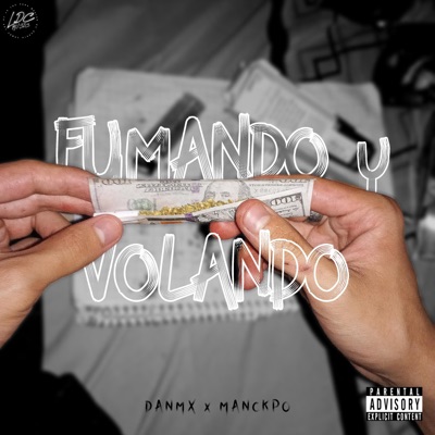 Fumando Y Volando (feat. DanMX & MANCKPO) - Single