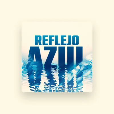 Listen to Reflejo Azul, watch music videos, read bio, see tour dates & more!