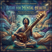 Inner Echoes | Sitar For Mental Health | Raga Healing