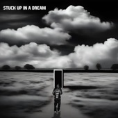 Stuck Up In a Dream artwork