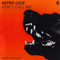 Don't Call Me - Single - Astro Luce