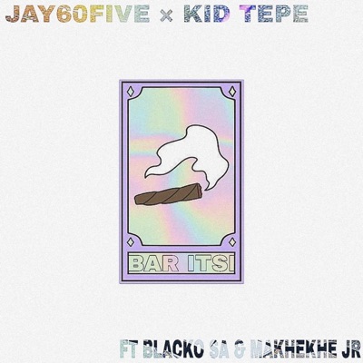 BAR ITSI (feat. Kid Tepe, Blacko SA & Makhekhe Jr) - Single