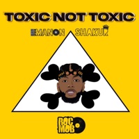 Toxic Not Toxic (feat. Kyla Imani) - Single - Emanon Shakur