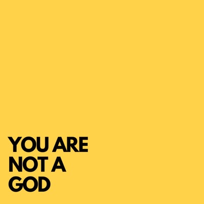 YOU ARE NOT A GOD - Single