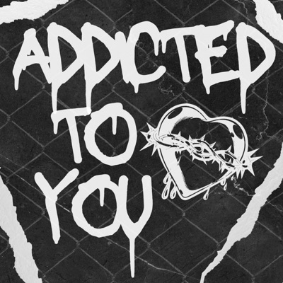 Addicted To You - Single