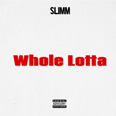 Whole Lotta - Single