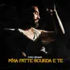 M'ha Fatte Scurda E Te