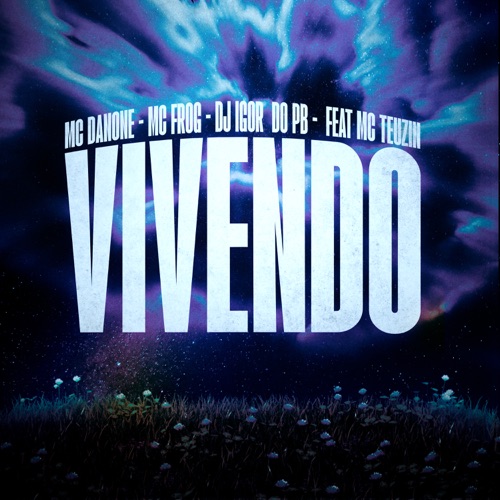 Vivendo (feat. MC Teuzin PV) - Single