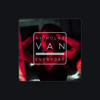 Listen to Nicholas Van, watch music videos, read bio, see tour dates & more!