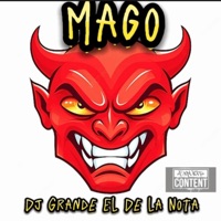 Mago (feat. Dj Grande El De La Nota) - Single - DGN ON DA TRACK