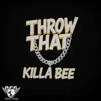 Throw That — Killa Bee