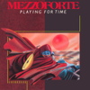 Playing for time - Mezzoforte