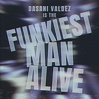 Funkiest Man Alive - Single - Dasani Valdez