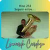 Leonardo Cardoso - Hino 232 Seguro Estou...