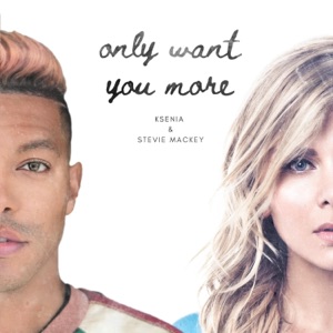 only want you more (feat. Stevie Mackey) - Single
