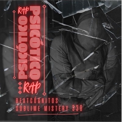 Psicóticorap (feat. Sublime mistery 330) - Single