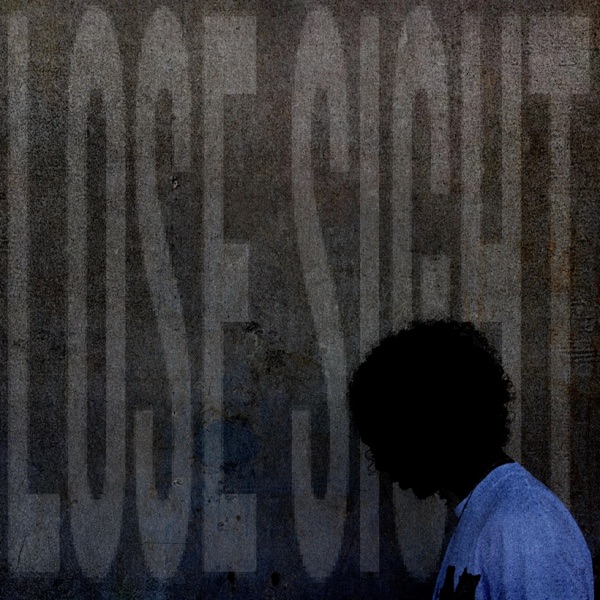 LOSE SIGHT