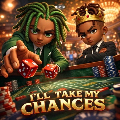 I'LL TAKE MY CHANCES (feat. King Apex) - Single
