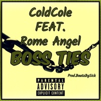 BOSS TIES (feat. Rome Angel) - Single - ColdCole