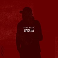 Baraba - Single - Mile Kitic