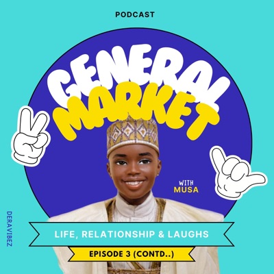 General Market (feat. Mussa) [Episode 3 contd] - Single