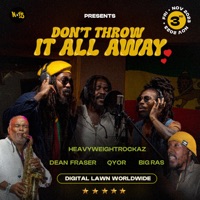 Don't Throw It All Away (feat. Dean Fraser & BIG RAS) - Single - Heavyweight Rockaz & Qyor