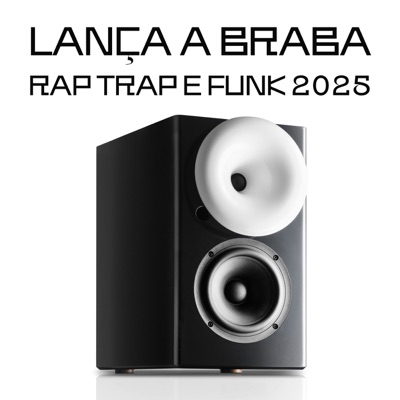 Lança a Braba - Rap Trap e Funk 2025