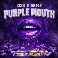 Purple Mouth (feat. D30 & 6kfly) - Single - Runitjay954