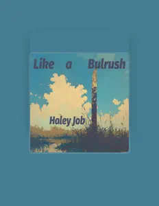 Haley Job: песни, клипы, биография, даты выступлений и многое другое.