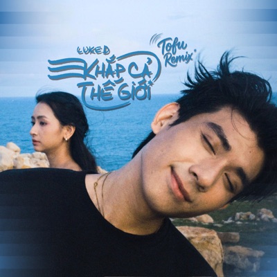 Khắp Cả Thế Giới (Tofu Remix) - EP