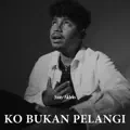 KO BUKAN PELANGI