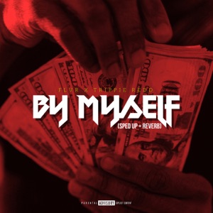 By Myself (feat. Trippie Redd) [Sped Up + Reverb]