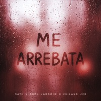 Me Arrebata (feat. Chikano jcr) - Single - Nath y Soph Laroche