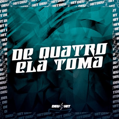 De Quatro Ela Toma (feat. MC BF) - Single