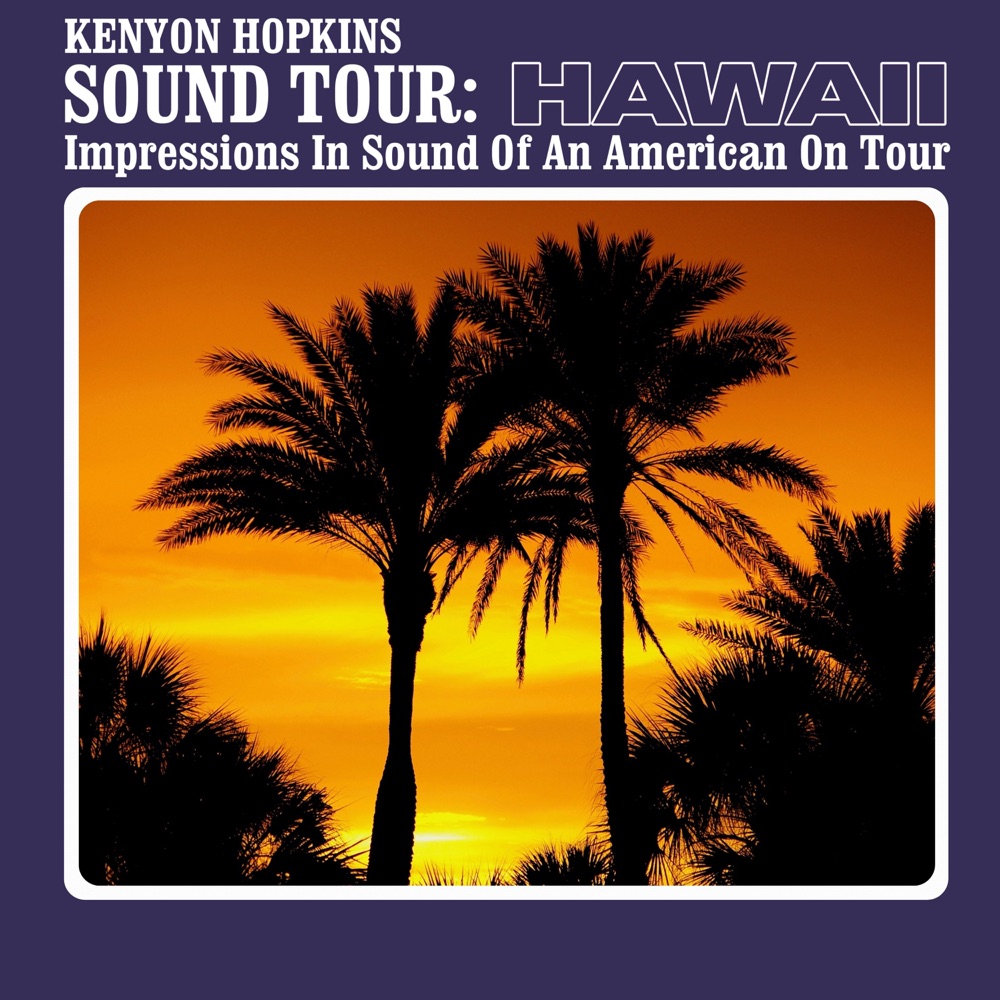 Обложка альбома «Sound Tour: Hawaii» — Kenyon Hopkins