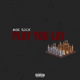 Play You Lay Moe Rick