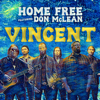 Vincent (feat. Don McLean) - Home Free