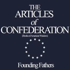 Articles of Confederation (Books of American Wisdom)