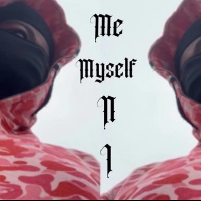 Me,Myself, & I