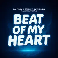 Beat of My Heart (feat. Martina Prskalo) — Ian Storm, Bosque & Xavi del Mundo