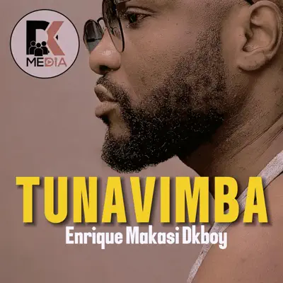 Listen to Tunavimba - Single by DKBOY Enrique Makasi